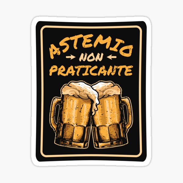 Astemio Non Praticante Frasi Divertenti Birra Italian Funny Sayings