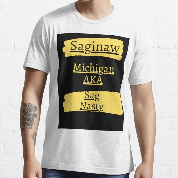 Saginaw, Michigan AKA SAG NASTY | Essential T-Shirt