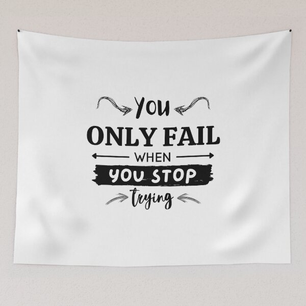 Item preview, You Only Fail When You Stop Trying designed and sold by Sadil.