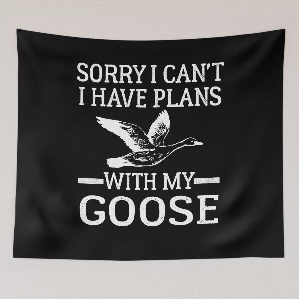 Item preview, Funny Goose Gift, nSorry I Can't I Have Plans With My Goose  designed and sold by AEOPIN.