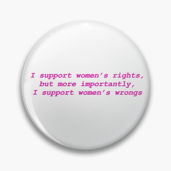 Item preview, ...I support women's wrongs designed and sold by elliemoon.