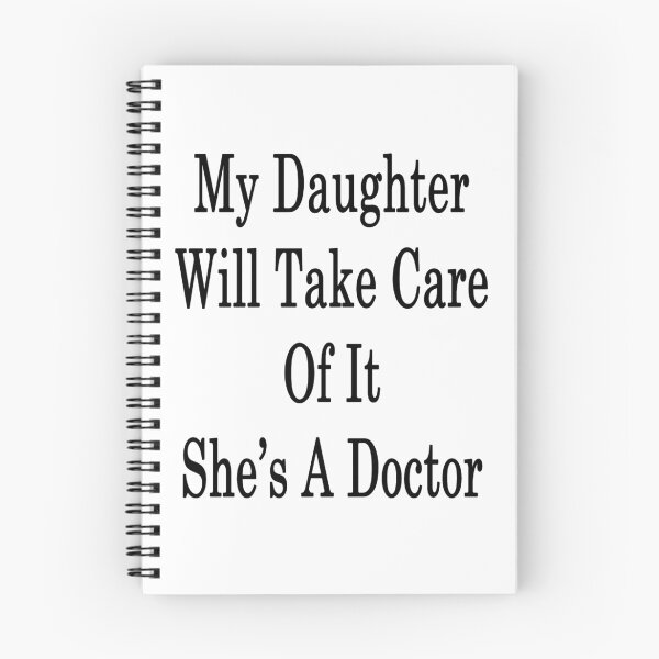 Item preview, My Daughter Will Take Care Of It She's A Doctor  designed and sold by supernova23.