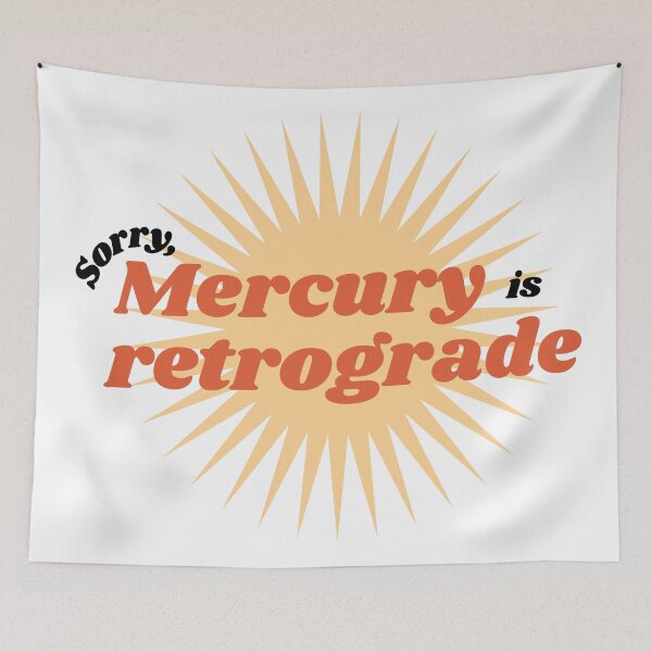 Item preview, Sorry Mercury is retrograde designed and sold by wordsup.
