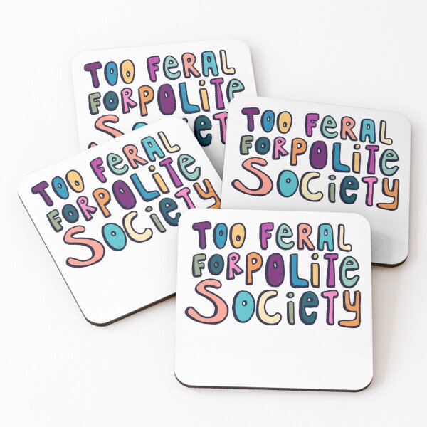 Item preview, Too Feral for Polite Society designed and sold by backyrdfrontier.