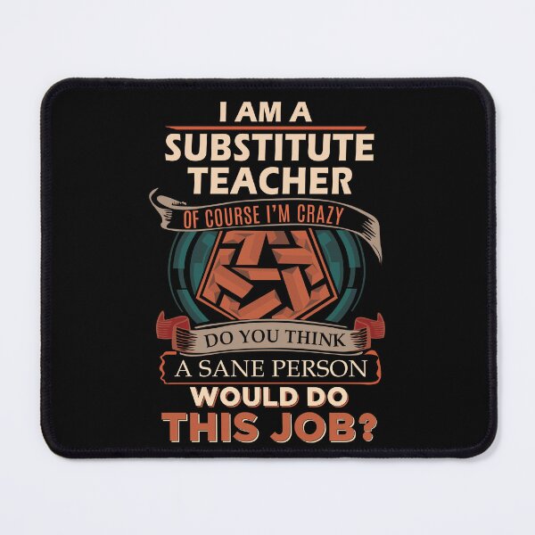 Item preview, Substitute Teacher T Shirt - Sane Person Job Gift Item Tee designed and sold by vonnie38uo.