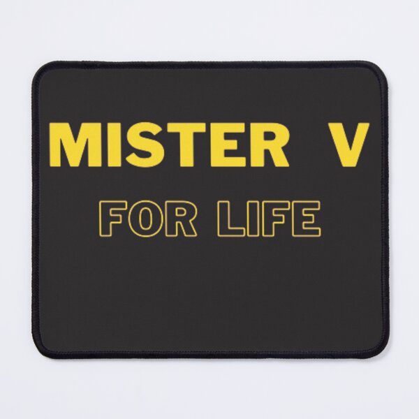 Item preview, Mister V for life| Quote designed and sold by Vanchys.