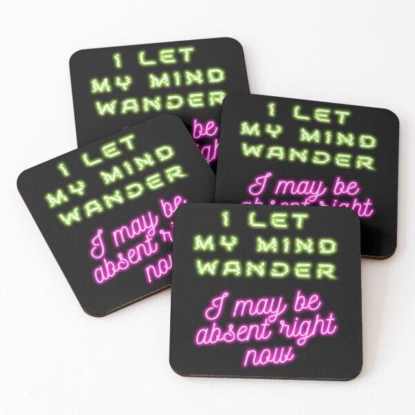 Item preview, I let my mind wander I may be absent right now designed and sold by arkantus.