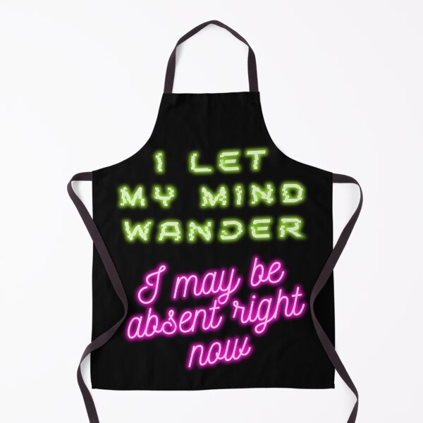 Item preview, I let my mind wander I may be absent right now designed and sold by arkantus.
