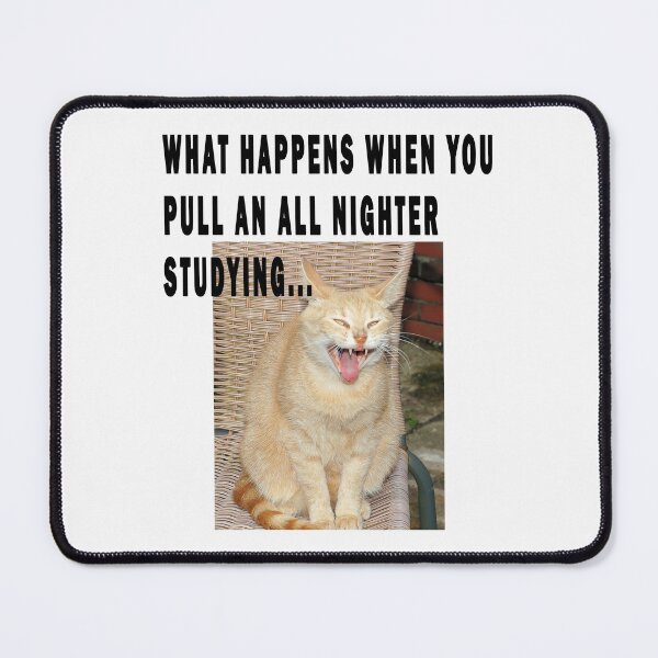 Item preview, what happens when you pull an all nighter studing... designed and sold by GOLDFAMILYSHOP.