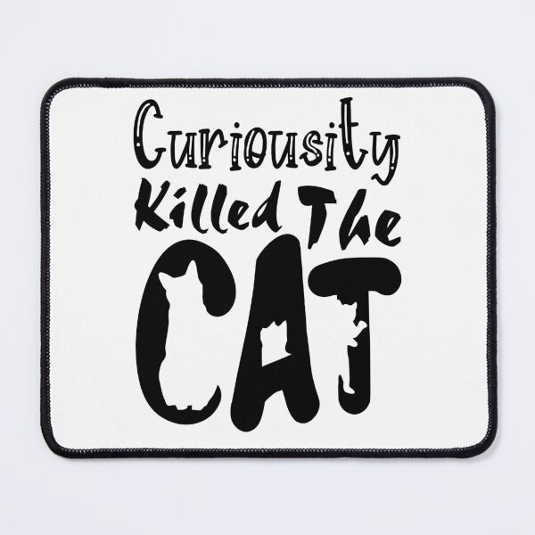 Item preview, Curiousity Killed The Cat, Funny Design For Curious designed and sold by PROMEN Creativity.