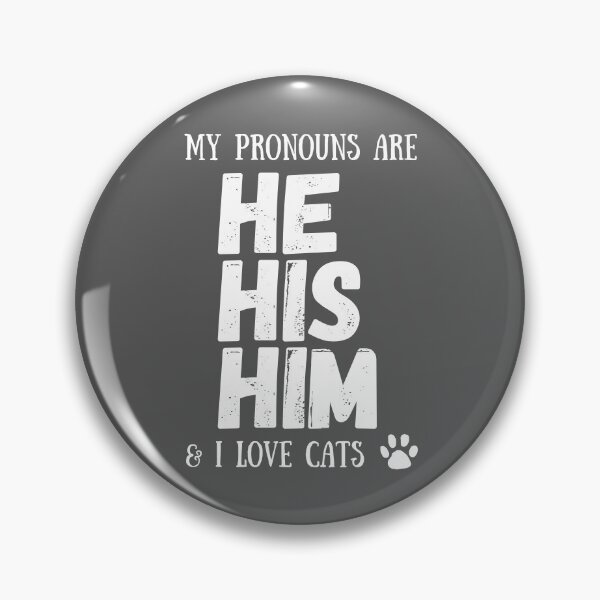 Item preview, MY PRONOUNS ARE HE / HIS / HIM & I LOVE CATS designed and sold by akaiawa.