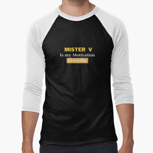 T-shirt baseball manches ¾ «  Mister V is my motivation Everyday | Citation Mister v| Motivation quote » par Vanchys