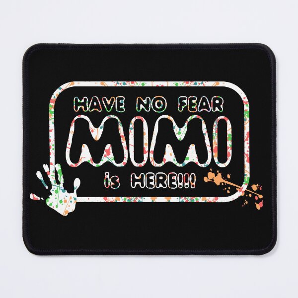 Item preview, Have no fear Mimi is here splatter designed and sold by Kudos5678.