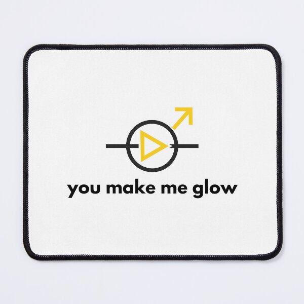 Item preview, You Make Me Glow | electronics couples joke designed and sold by Sci-Ninja-Blog.