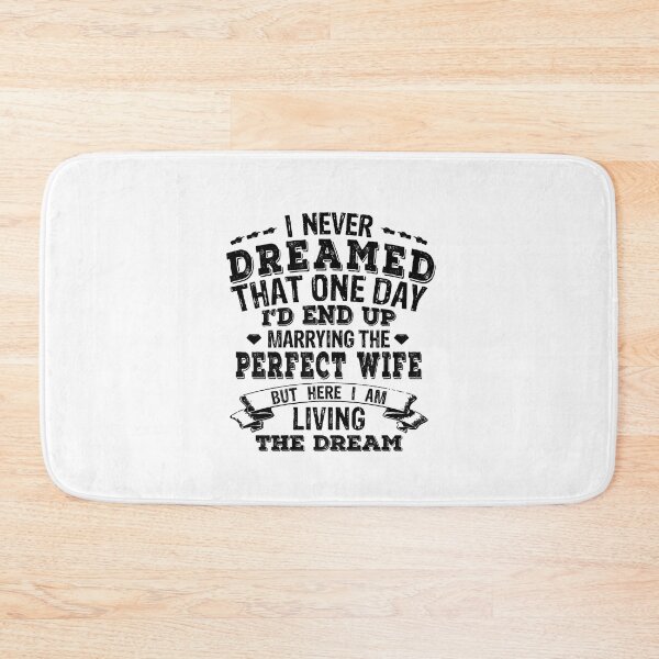 Item preview, Marrying The Perfect Wife Living The Dream designed and sold by LADistrictGarb.
