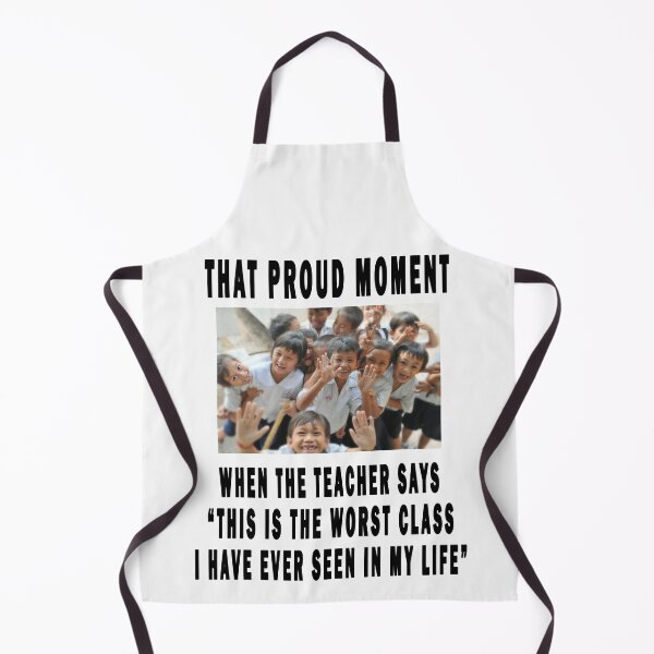 Item preview, that proud moment when the teacher says "this is the worst class i have ever seen in my life" designed and sold by GOLDFAMILYSHOP.
