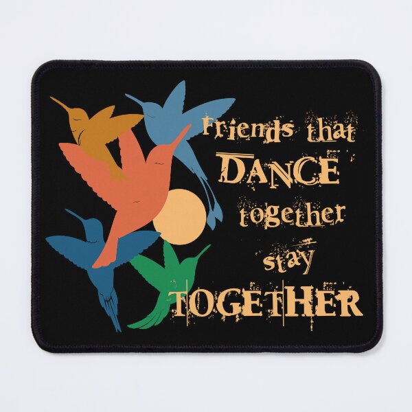 Item preview, Dance together friends designed and sold by Kudos5678.
