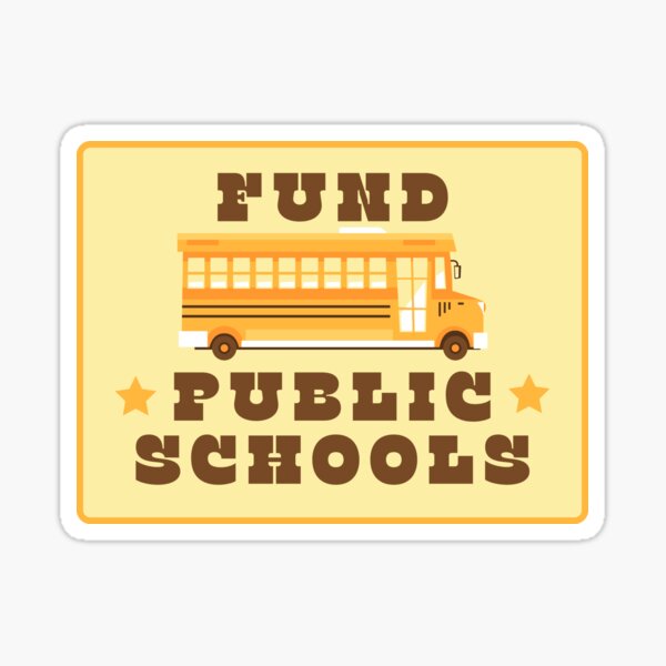 Item preview, Fund Public Schools Sticker designed and sold by Pedagogy-Cafe.
