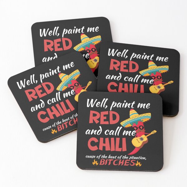 Item preview, Well, paint me red and call me chili cause of the heat of the situation, bitches designed and sold by ami28.