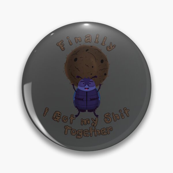 Item preview, Got my shit together Dung Beetle designed and sold by Give Me that Pencil.