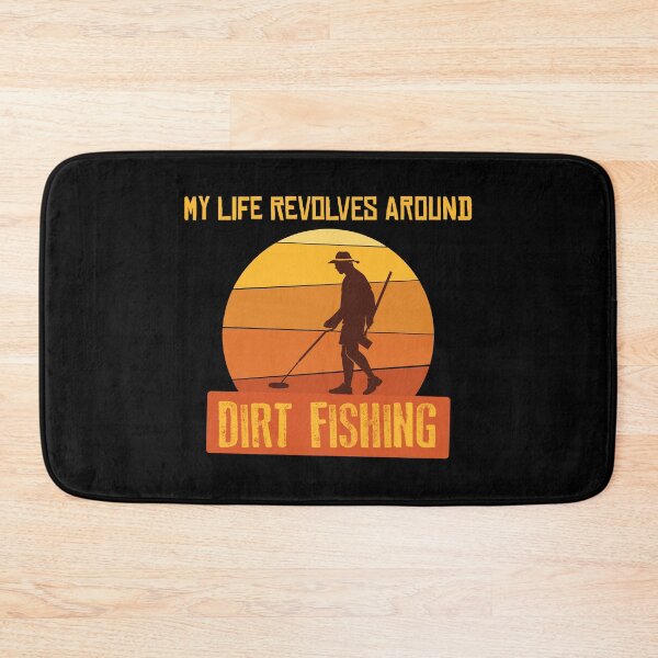Item preview, My Life Revolves Around Dirt Fishing Metal Detector graphic designed and sold by jakehughes2015.