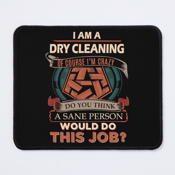 Item preview, Dry Cleaning T Shirt - Sane Person Job Gift Item Tee designed and sold by vonnie38uo.