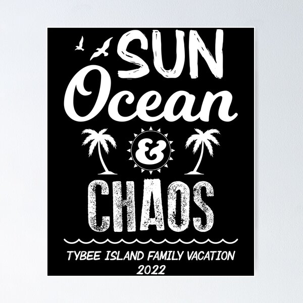 Item preview, Sun Ocean Chaos Tybee Island Family Vacation 2022 print designed and sold by jakehughes2015.