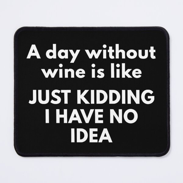 Item preview, Wine Lover Quote Funny Wine Drinker Sayings designed and sold by sillyquestions.