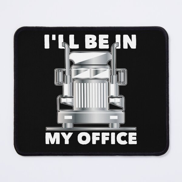 Item preview, I'll Be In My Office Trucker Dad Funny Saying designed and sold by Dressed For Duty.