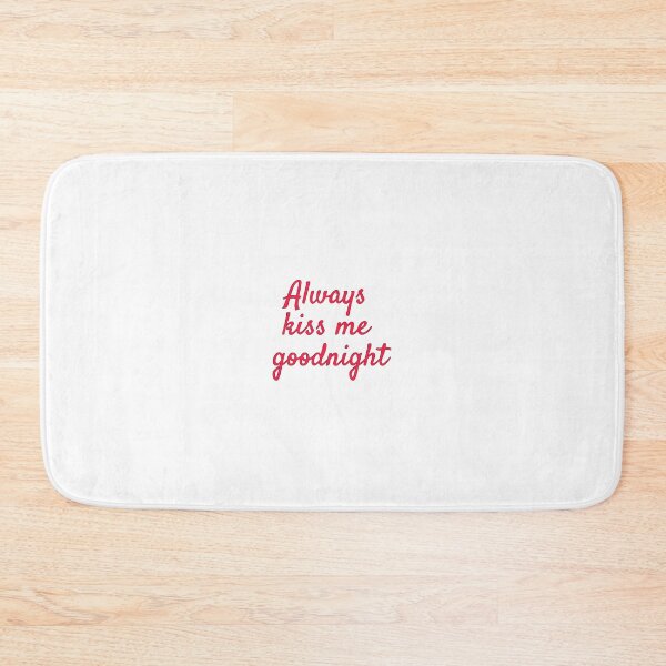 Item preview, Always kiss me goodnight... not sometimes but always (just like it says!) designed and sold by AnnaCopaCabanna.