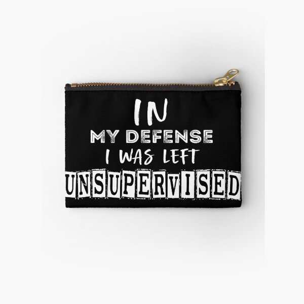 Item preview, In My Defense I Was Left Unsupervised designed and sold by med-sp-shop5.