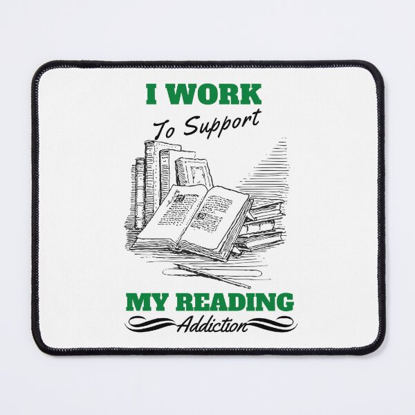 Item preview, I work to support my Reading addiction designed and sold by Innovational.