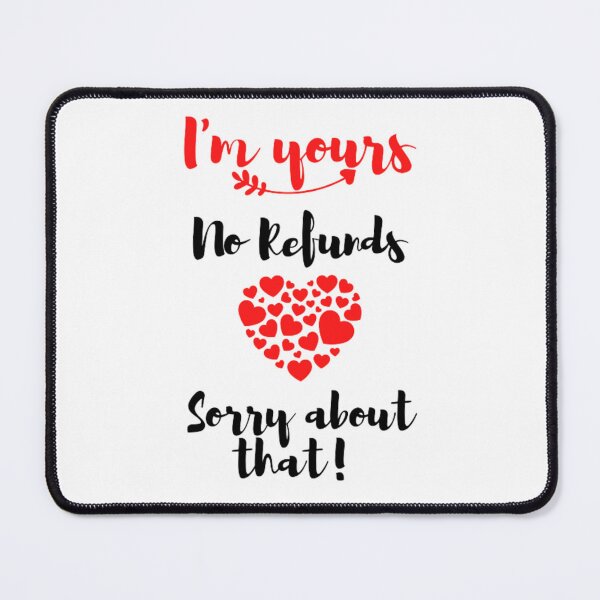 Item preview, I'm yours No Refunds designed and sold by SamShop ⭐⭐⭐⭐⭐.