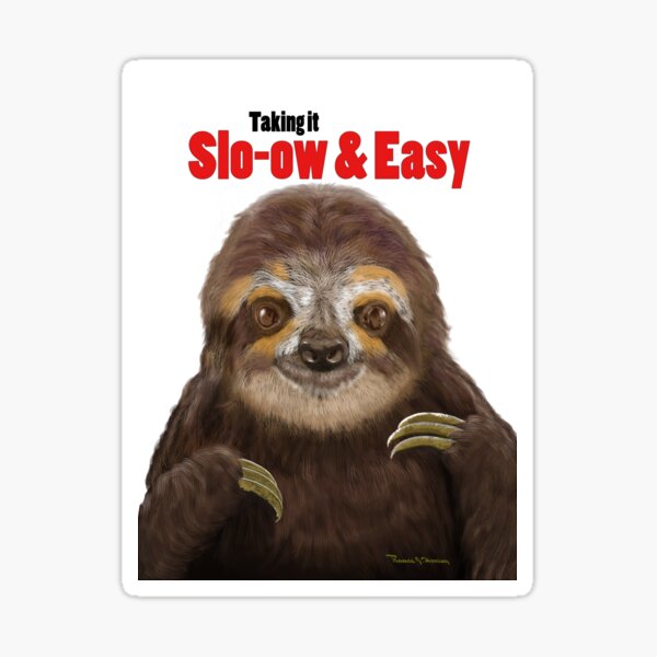 Cutie Pie Happy Sloth taking it Slow and enjoying his Habitat Sticker
