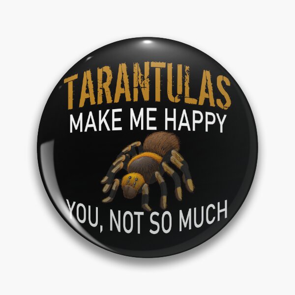 Item preview, Tarantula Funny Saying Tarantulas Make Me Happy You, Not So Much designed and sold by Tarantula-Pet.