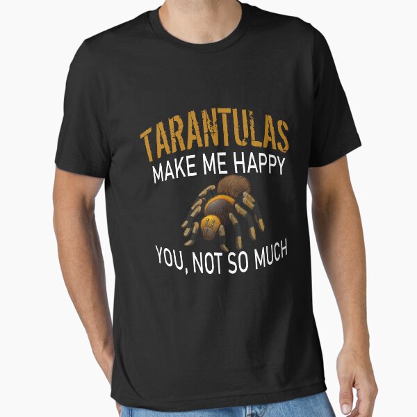 Item preview, Tarantula Funny Saying Tarantulas Make Me Happy You, Not So Much designed and sold by Tarantula-Pet.