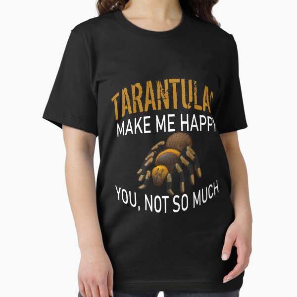 Item preview, Tarantula Funny Saying Tarantulas Make Me Happy You, Not So Much designed and sold by Tarantula-Pet.