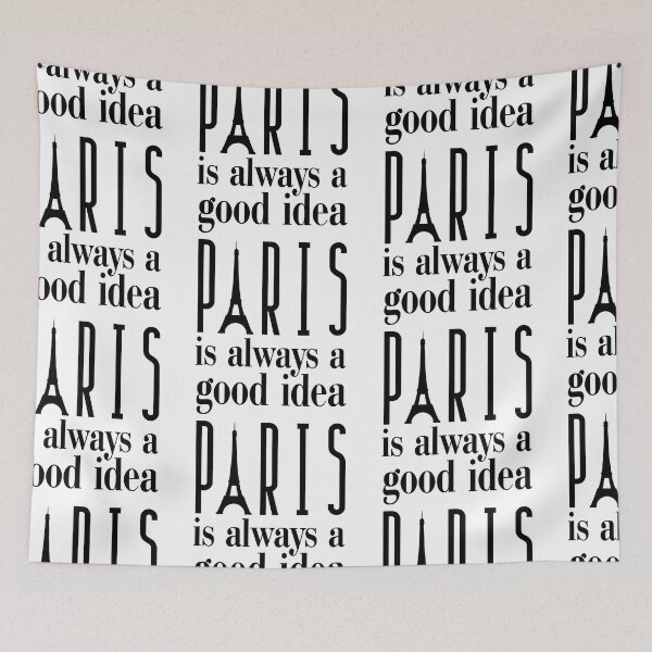 Item preview, Paris Is Always A Good Idea designed and sold by SweetAndSpice.