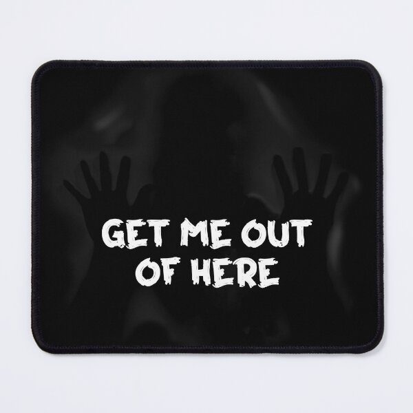 Item preview, Get me out of here designed and sold by AEROSPACE-IND.