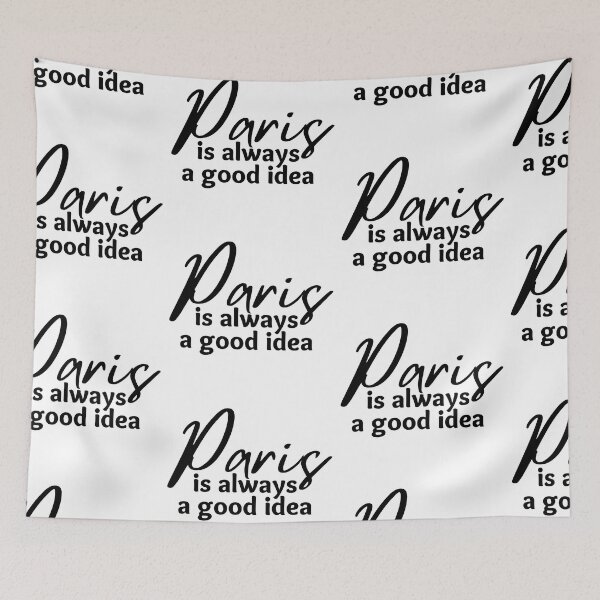 Item preview, Paris Is Always A Good Idea designed and sold by SweetAndSpice.