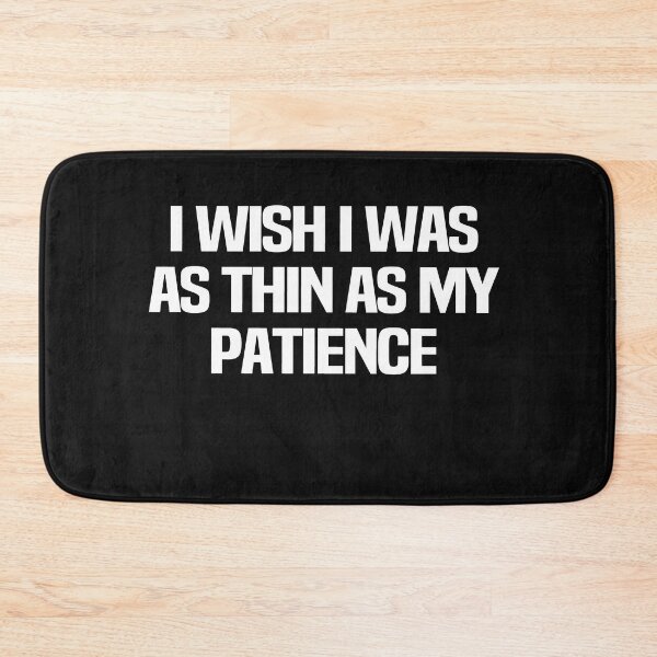 Item preview, I Wish I Was As Thin As My Patience designed and sold by melshirt-shop.