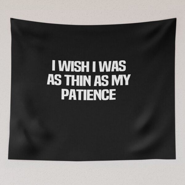 Item preview, I Wish I Was As Thin As My Patience designed and sold by melshirt-shop.