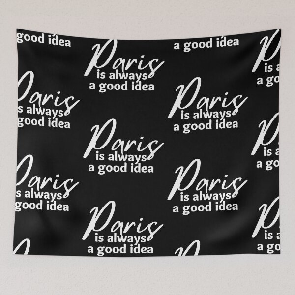 Item preview, Paris Is Always A Good Idea designed and sold by SweetAndSpice.