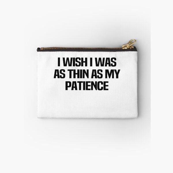 Item preview, I Wish I Was As Thin As My Patience designed and sold by melshirt-shop.