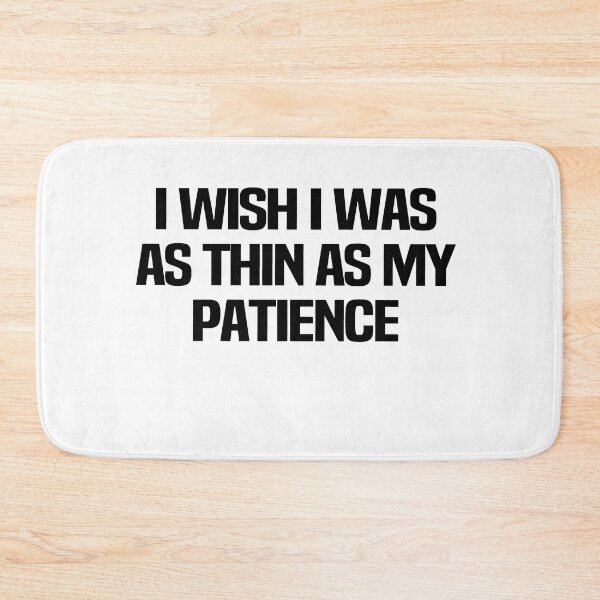 Item preview, I Wish I Was As Thin As My Patience designed and sold by melshirt-shop.