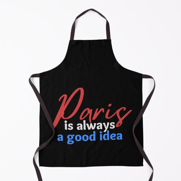 Item preview, Paris Is Always A Good Idea designed and sold by SweetAndSpice.
