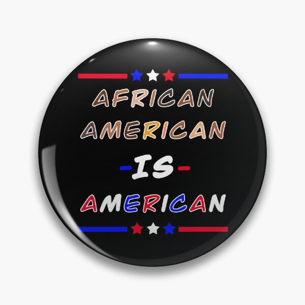 Item preview, African American IS American: Black is American Too - Black History African American Pride designed and sold by FlorenciaBliss.