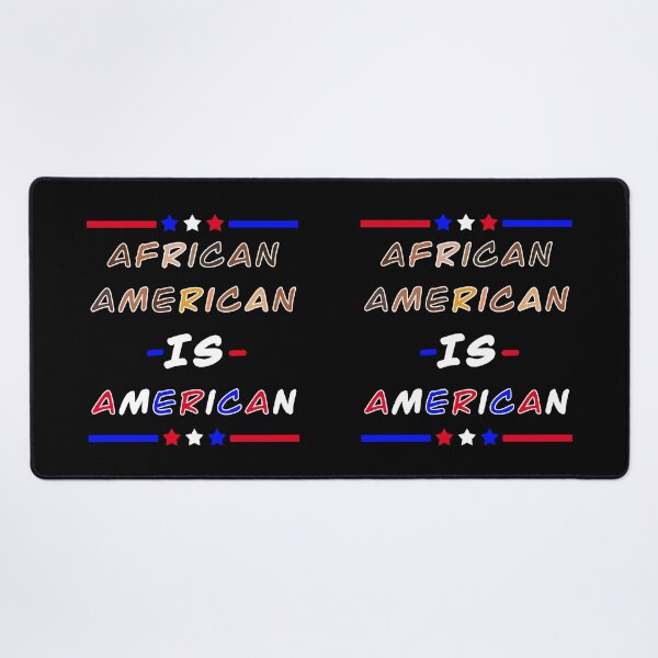 Item preview, African American IS American: Black is American Too - Black History African American Pride designed and sold by FlorenciaBliss.