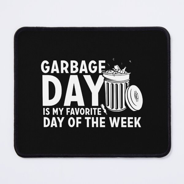 Item preview, Garbage day is my favorite day of the week designed and sold by Zexten.