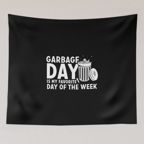 Item preview, Garbage day is my favorite day of the week designed and sold by Zexten.